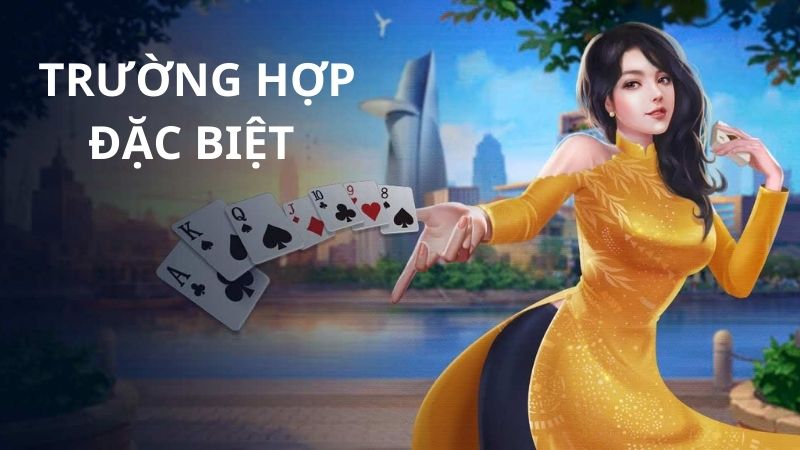 Các trường hợp đặc biệt khi tìm hiểu cách chơi Tiến lên miền Nam